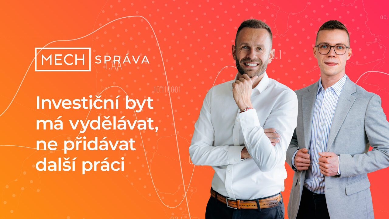 MECH Správa - investiční byt má vydělávat, ne přidávat další práci