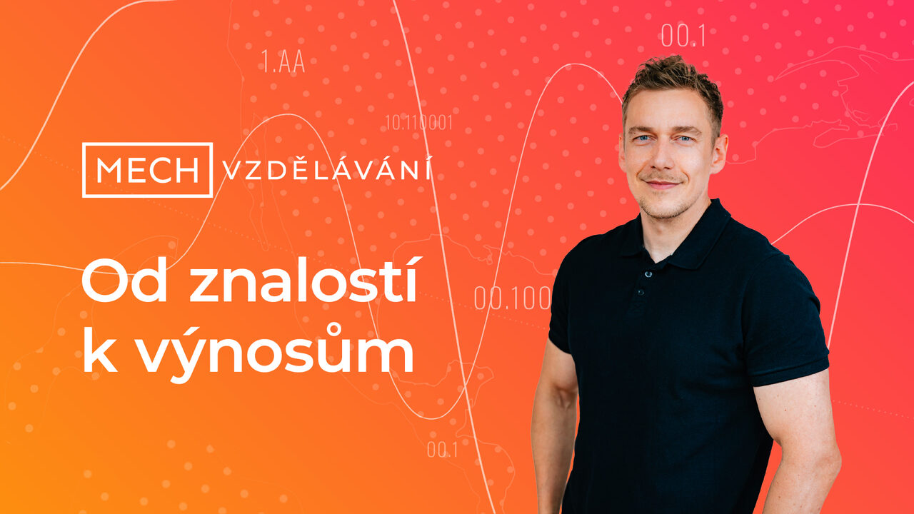 MECH Vzdělávání - od znalostí k výnosům